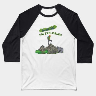 I'm not lost, I'm exploring Baseball T-Shirt